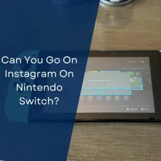 Can You Go On Instagram On Nintendo Switch?